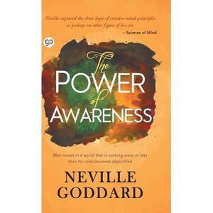 The Power of Awareness -- Neville Goddard